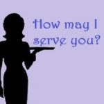 How may I serve you?